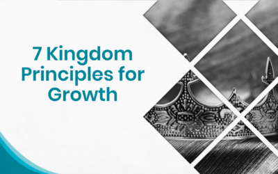 7 Kingdom Principles of Growth