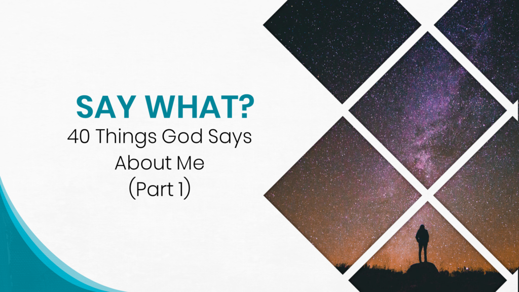 40 Things God Says About Me Pt 1 Gathering Church Viridian