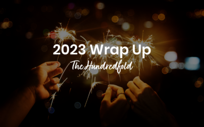 2023 Wrap Up – The Hundredfold