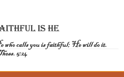 Faithful is He