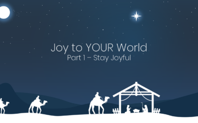 Joy to YOUR World – Pt 1/3